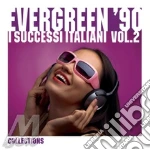 Evergreen 90: I Successi Italiani Vol.2 The Collections 2009 cd