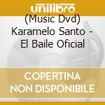(Music Dvd) Karamelo Santo - El Baile Oficial cd