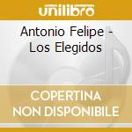 Antonio Felipe - Los Elegidos cd musicale di Antonio Felipe