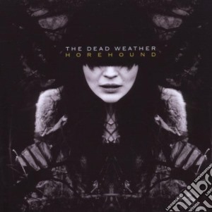 Dead Weather (The) - Horehound cd musicale di Weather Dead