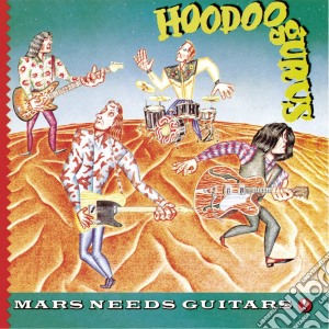 Hoodoo Gurus - Mars Needs Guitars cd musicale di Hoodoo Gurus