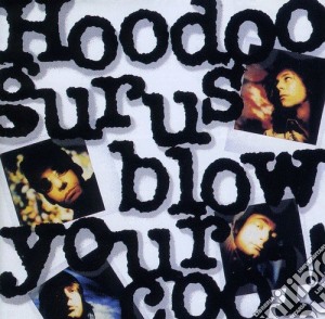 Hoodoo Gurus - Blow Your Cool (De Luxe Edition) cd musicale di Hoodoo Gurus