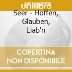 Seer - Hoffen, Glauben, Liab'n cd
