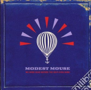 Modest Mouse - We Were Dead Before The Ship E cd musicale di Modest Mouse