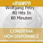 Wolfgang Petry - 80 Hits In 80 Minuten cd