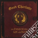 Good Charlotte - The Chronicles Of Life And Death [Life Version] cd
