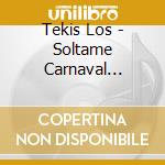 Tekis Los - Soltame Carnaval (Cd+Dvd) cd