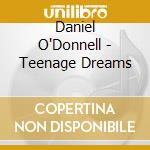 Daniel O'Donnell - Teenage Dreams cd