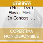 (Music Dvd) Flavin, Mick - In Concert - Going Home Again cd