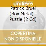 Patrick Bruel (Box Metal) - Puzzle (2 Cd) cd