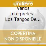 Varios Interpretes - Los Tangos De La Mesa Del Cafe cd musicale di Varios Interpretes