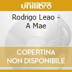 Rodrigo Leao - A Mae cd