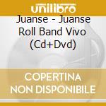 Juanse - Juanse Roll Band Vivo (Cd+Dvd) cd musicale di Juanse