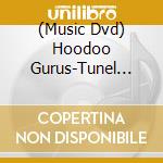 (Music Dvd) Hoodoo Gurus-Tunel Vision -2Dvd- cd