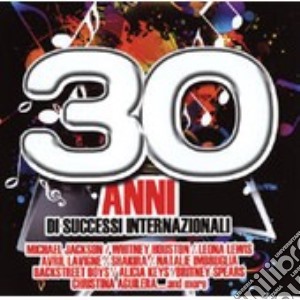 30 anni di successi internazionali cd musicale di Artisti Vari