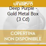 Deep Purple - Gold Metal Box (3 Cd) cd