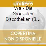 V/a - Die Groessten Discotheken (3 Cd) cd