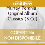 Murray Perahia - Original Album Classics (5 Cd) cd musicale di Murray Perahia