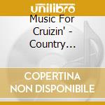 Music For Cruizin' - Country Cruizin' [Australian Import] (2 Cd) / Various cd