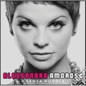 Alessandra Amoroso - Senza Nuvole cd musicale di Alessandra Amoroso