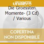 Die Groessten Momente- (3 Cd) / Various cd