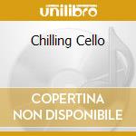 Chilling Cello cd musicale di Sony Classical