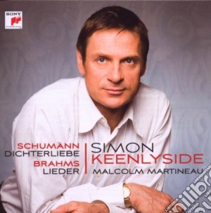 Robert Schumann: Dichterliebe - Johannes Brahms - Lieder cd musicale di Simon Keenlyside