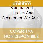 Spiritualized - Ladies And Gentlemen We Are Floating In Space (3 Cd) cd