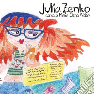Julia Zenko - Canta A Maria Elena Walsh cd musicale di Zenko Julia