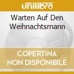 Warten Auf Den Weihnachtsmann cd
