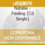 Natalia - Feeling (Cd Single) cd