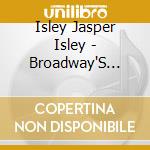 Isley Jasper Isley - Broadway'S Closer Than Sunset Boulevard cd musicale di Isley Jasper Isley