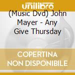 (Music Dvd) John Mayer - Any Give Thursday cd
