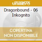 Dragonbound - 06 Inkognito cd