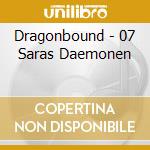 Dragonbound - 07 Saras Daemonen cd musicale di Dragonbound