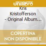 Kris Kristofferson - Original Album Classics (5 Cd) cd musicale di Kris Kristofferson