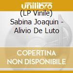 (LP Vinile) Sabina Joaquin - Alivio De Luto vinile