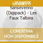 Sanseverino (Digipack) - Les Faux Talbins cd