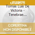 Tomas Luis De Victoria - Tenebrae Responsories cd