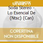 Soda Stereo - Lo Esencial De (Ntsc) (Can) cd musicale di Soda Stereo