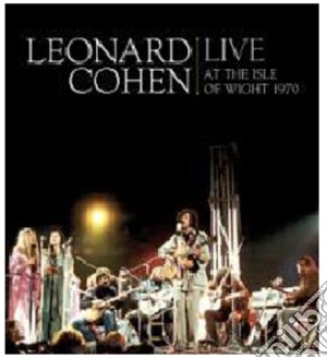Leonard Cohen - Live At The Isle Of Wight (Cd+Dvd) cd musicale di Leonard Cohen