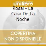 Rosal - La Casa De La Noche cd