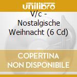 V/c - Nostalgische Weihnacht (6 Cd) cd