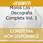 Moros Los - Discografia Completa Vol. 1 cd
