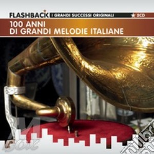 100 Anni Di Grandi Melodie Italiane (2 Cd) cd musicale di ARTISTI VARI