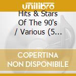 Hits & Stars Of The 90's / Various (5 Cd) cd musicale di Various [sony Music]