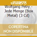 Wolfgang Petry - Jede Menge (Box Metal) (3 Cd) cd