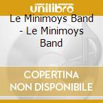 Le Minimoys Band - Le Minimoys Band cd