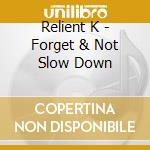 Relient K - Forget & Not Slow Down cd