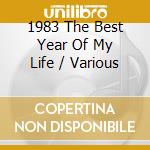 1983 The Best Year Of My Life / Various cd
